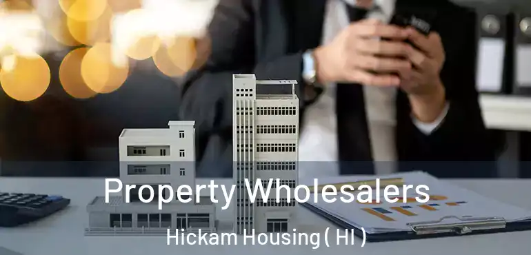  Property Wholesalers Hickam Housing ( HI )