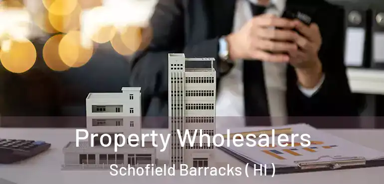  Property Wholesalers Schofield Barracks ( HI )