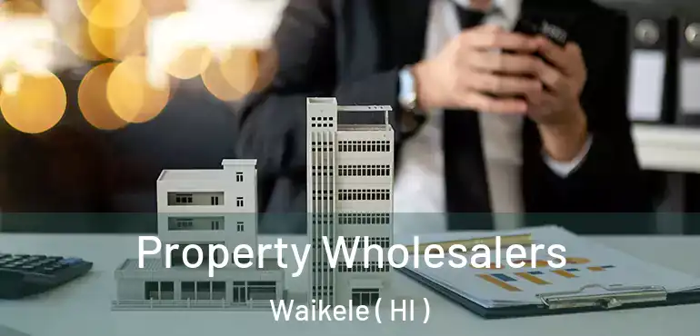  Property Wholesalers Waikele ( HI )
