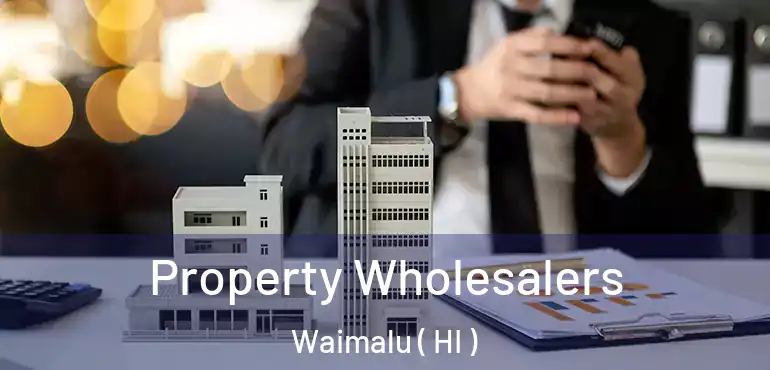  Property Wholesalers Waimalu ( HI )