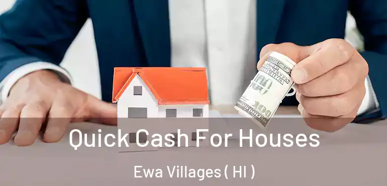  Quick Cash For Houses Ewa Villages ( HI )