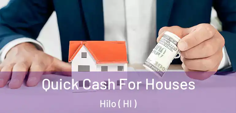  Quick Cash For Houses Hilo ( HI )