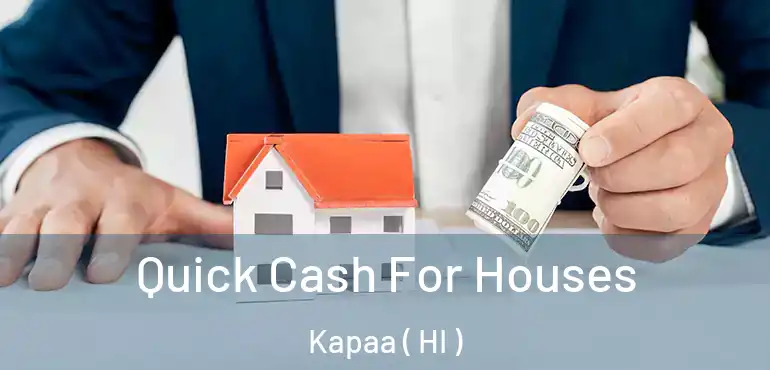  Quick Cash For Houses Kapaa ( HI )