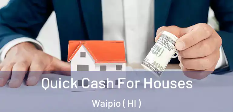  Quick Cash For Houses Waipio ( HI )