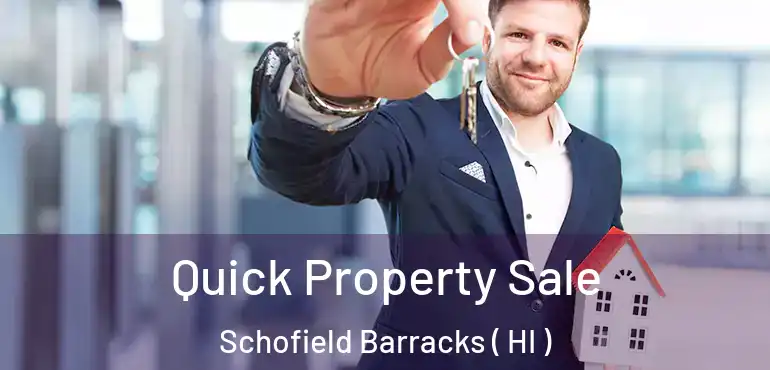  Quick Property Sale Schofield Barracks ( HI )