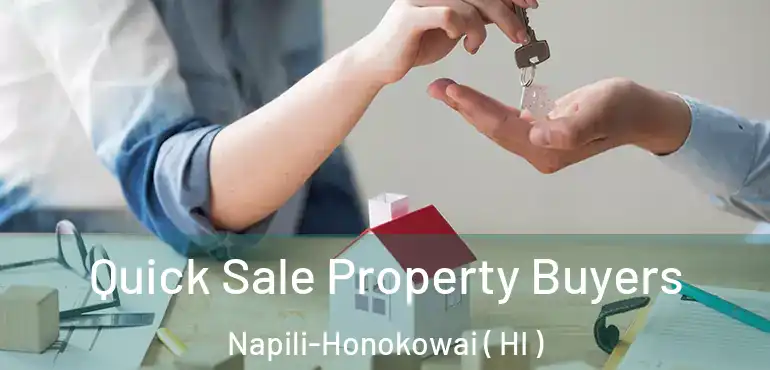  Quick Sale Property Buyers Napili-Honokowai ( HI )