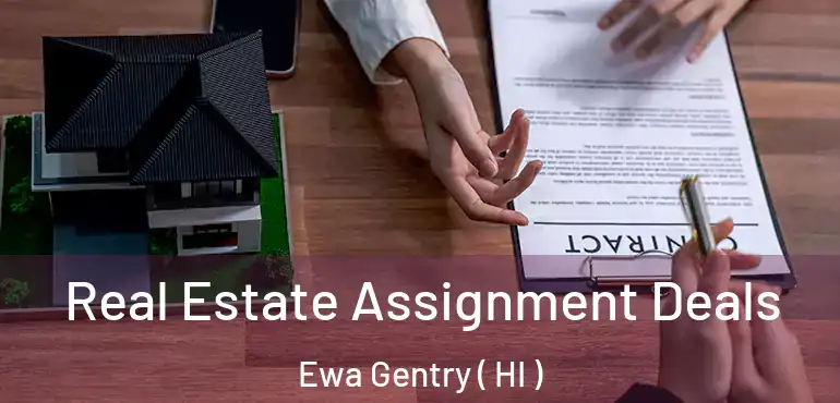 Real Estate Assignment Deals Ewa Gentry ( HI )
