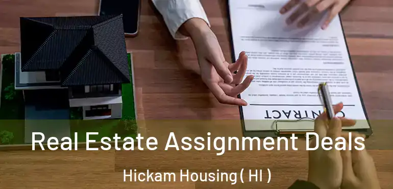  Real Estate Assignment Deals Hickam Housing ( HI )