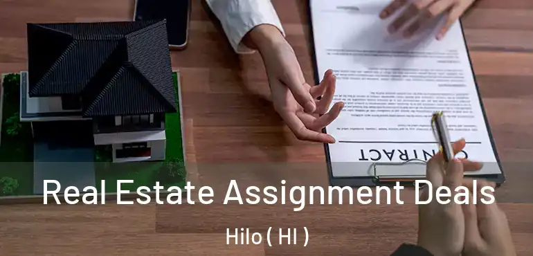  Real Estate Assignment Deals Hilo ( HI )