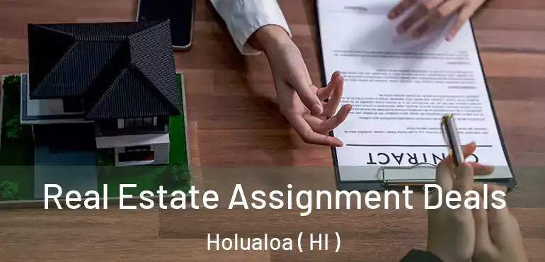  Real Estate Assignment Deals Holualoa ( HI )