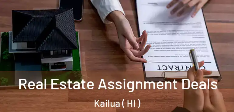  Real Estate Assignment Deals Kailua ( HI )