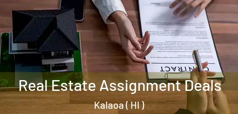  Real Estate Assignment Deals Kalaoa ( HI )