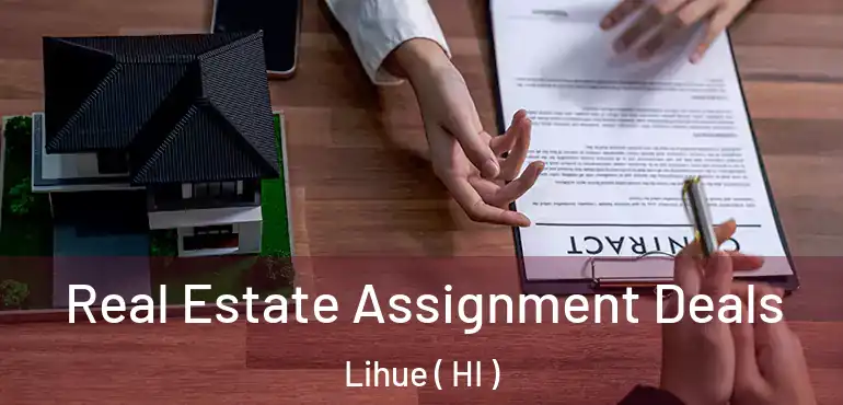  Real Estate Assignment Deals Lihue ( HI )