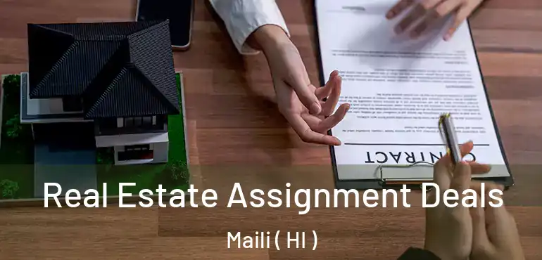  Real Estate Assignment Deals Maili ( HI )