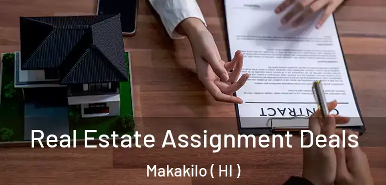  Real Estate Assignment Deals Makakilo ( HI )