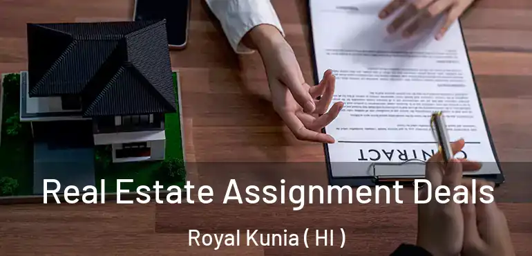  Real Estate Assignment Deals Royal Kunia ( HI )