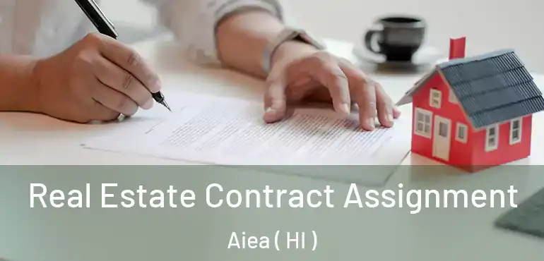  Real Estate Contract Assignment Aiea ( HI )