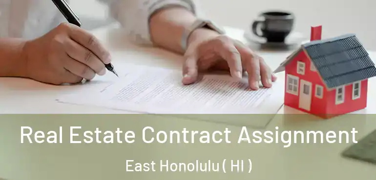  Real Estate Contract Assignment East Honolulu ( HI )