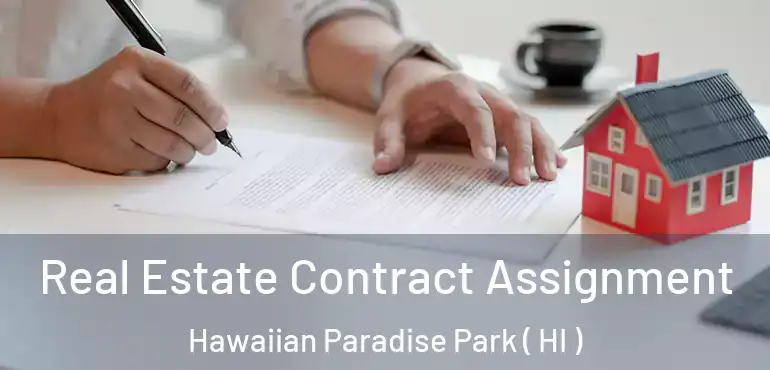  Real Estate Contract Assignment Hawaiian Paradise Park ( HI )