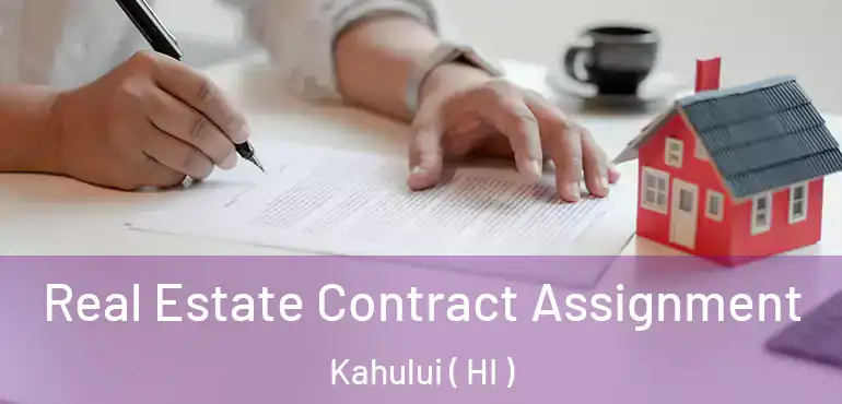  Real Estate Contract Assignment Kahului ( HI )