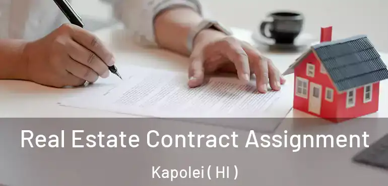  Real Estate Contract Assignment Kapolei ( HI )