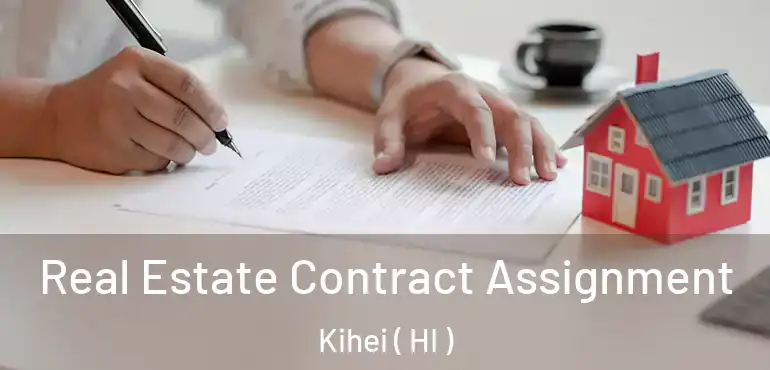  Real Estate Contract Assignment Kihei ( HI )