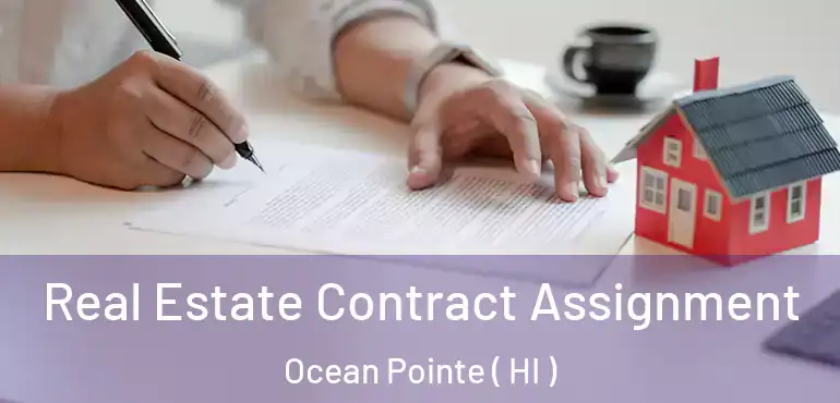  Real Estate Contract Assignment Ocean Pointe ( HI )