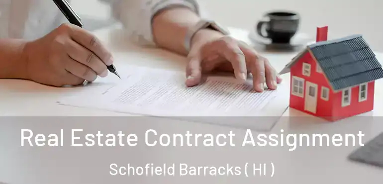  Real Estate Contract Assignment Schofield Barracks ( HI )