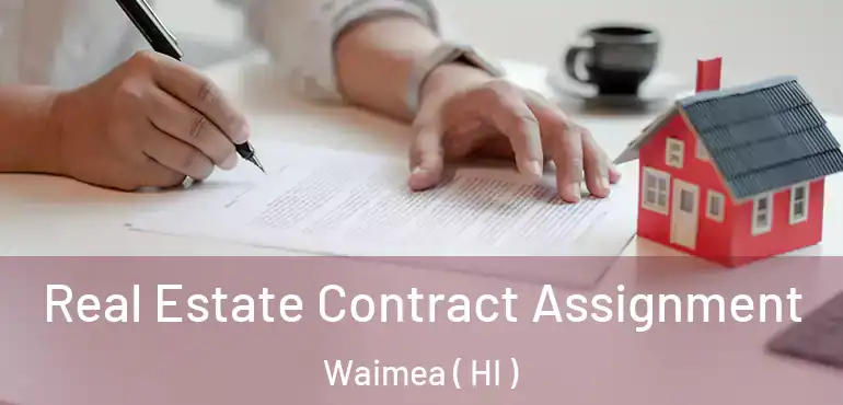  Real Estate Contract Assignment Waimea ( HI )