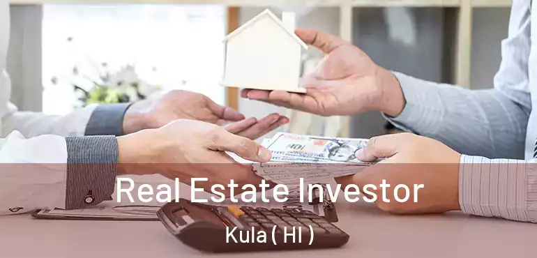  Real Estate Investor Kula ( HI )