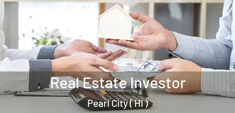  Real Estate Investor Pearl City ( HI )