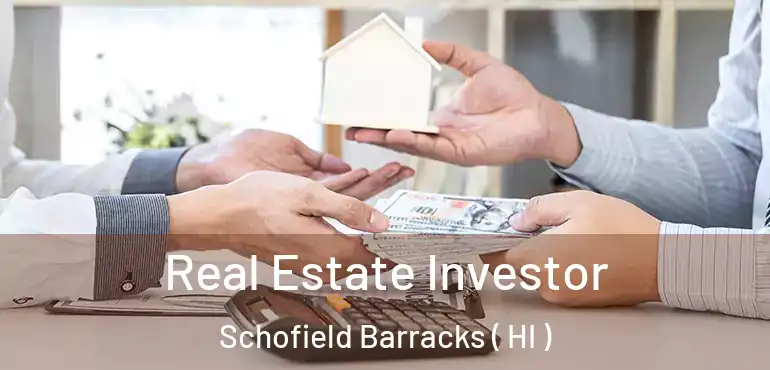 Real Estate Investor Schofield Barracks ( HI )