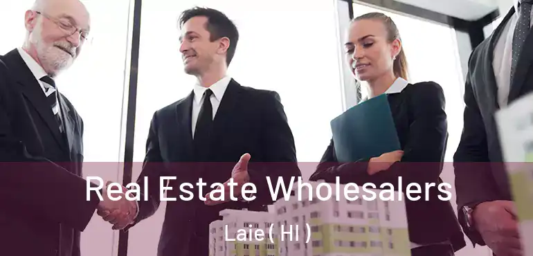  Real Estate Wholesalers Laie ( HI )