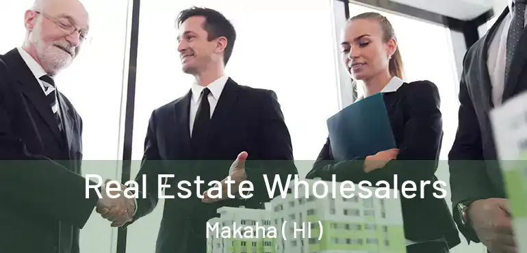  Real Estate Wholesalers Makaha ( HI )