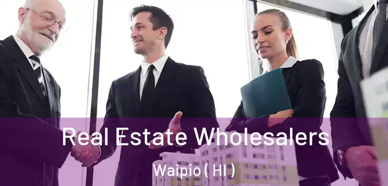  Real Estate Wholesalers Waipio ( HI )