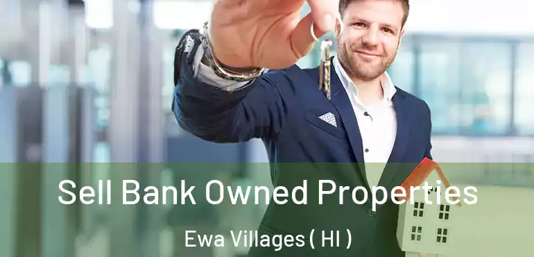  Sell Bank Owned Properties Ewa Villages ( HI )