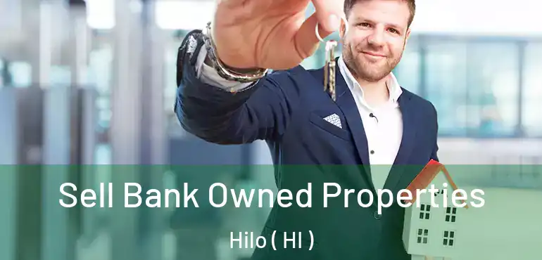  Sell Bank Owned Properties Hilo ( HI )