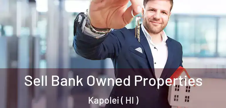  Sell Bank Owned Properties Kapolei ( HI )