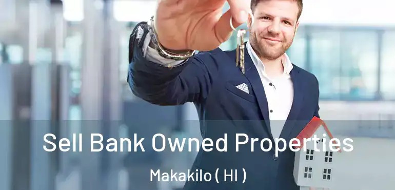 Sell Bank Owned Properties Makakilo ( HI )