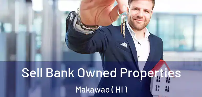 Sell Bank Owned Properties Makawao ( HI )