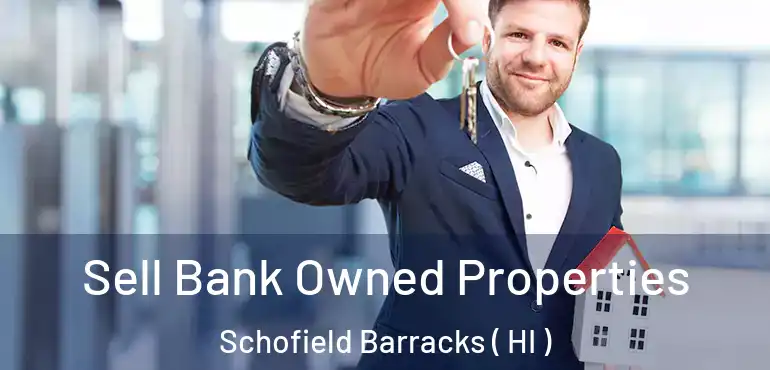  Sell Bank Owned Properties Schofield Barracks ( HI )