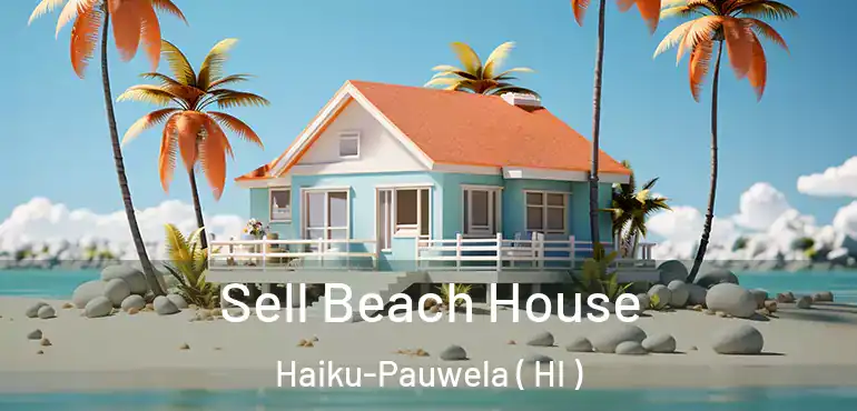  Sell Beach House Haiku-Pauwela ( HI )
