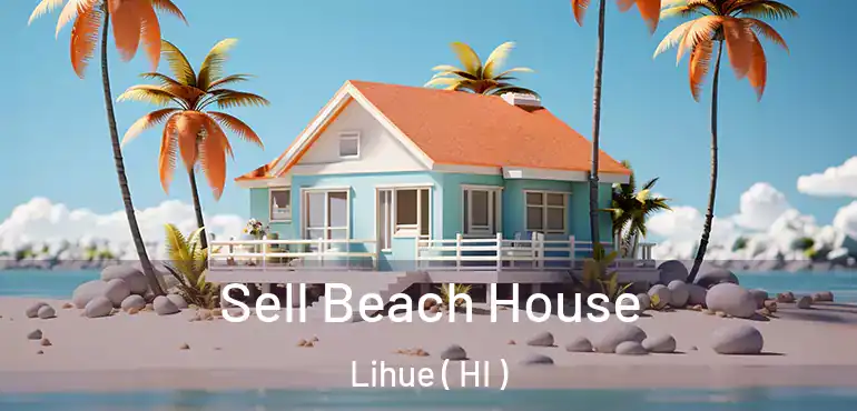  Sell Beach House Lihue ( HI )