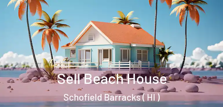  Sell Beach House Schofield Barracks ( HI )
