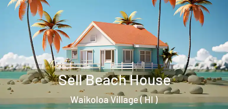  Sell Beach House Waikoloa Village ( HI )
