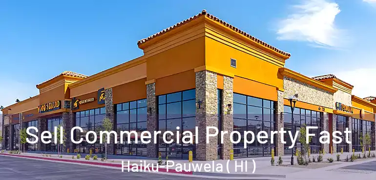  Sell Commercial Property Fast Haiku-Pauwela ( HI )