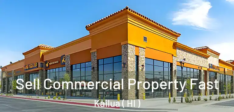  Sell Commercial Property Fast Kailua ( HI )