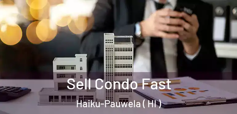  Sell Condo Fast Haiku-Pauwela ( HI )