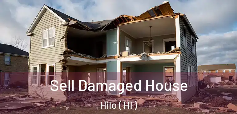 Sell Damaged House Hilo ( HI )