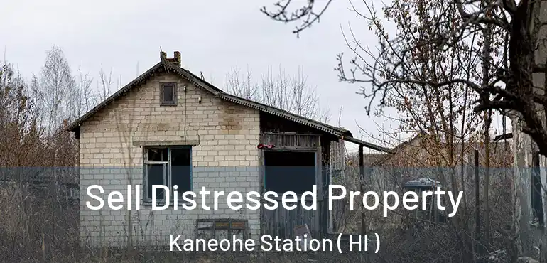  Sell Distressed Property Kaneohe Station ( HI )